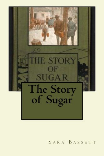 The Story of Sugar (9781479394449) by Bassett, Sara Ware