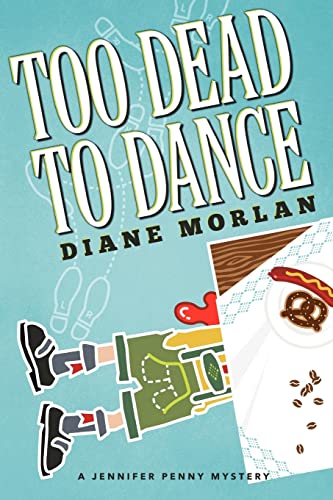 Beispielbild fr Too Dead to Dance: A Jennifer Penny Mystery zum Verkauf von THE SAINT BOOKSTORE