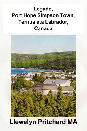 9781479396146: Legado, Port Hope Simpson Town, Ternua eta Labrador, Canada: Port Hope Simpson Misterios (Basque Edition)