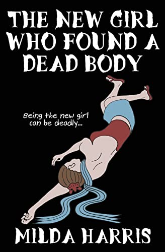 Beispielbild fr The New Girl Who Found A Dead Body zum Verkauf von AwesomeBooks