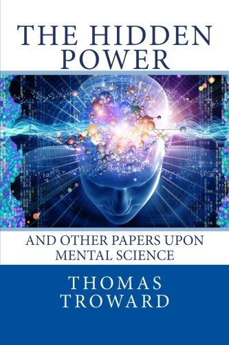 The Hidden Power (9781479399321) by Troward, Thomas
