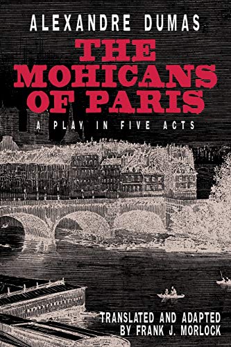 Stock image for The Mohicans of Paris A Play in Five Acts for sale by PBShop.store US