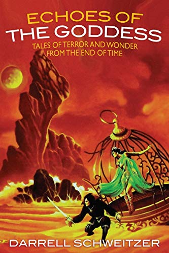 Beispielbild fr Echoes of the Goddess: Tales of Terror and Wonder from the End of Time zum Verkauf von ThriftBooks-Dallas