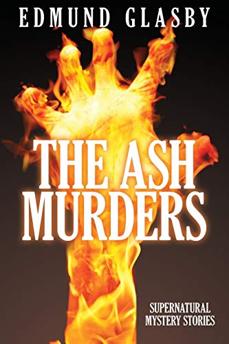 Stock image for The Ash Murders: Supernatural Mystery Stories for sale by Lucky's Textbooks