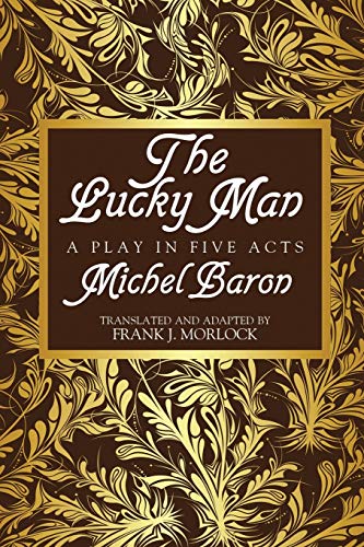 Beispielbild fr The Lucky Man: A Play in Five Acts zum Verkauf von Chiron Media
