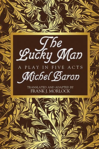 Stock image for The Lucky Man A Play in Five Acts for sale by PBShop.store US