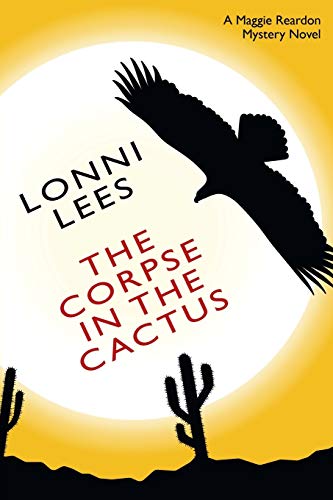 Beispielbild fr The Corpse in the Cactus A Maggie Reardon Mystery zum Verkauf von PBShop.store US