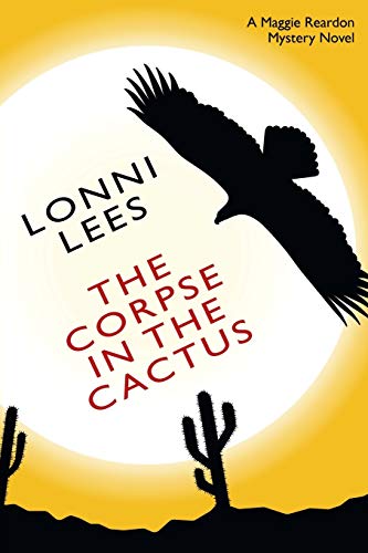 Stock image for The Corpse in the Cactus A Maggie Reardon Mystery for sale by PBShop.store US