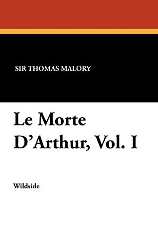 9781479410040: Le Morte D'Arthur, Vol. I