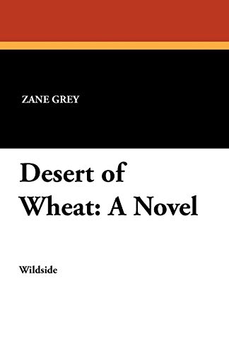 Desert of Wheat (9781479410316) by Grey, Zane