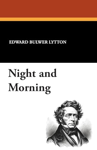 Night and Morning (9781479410552) by Bulwer Lytton, Edward