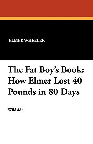 Stock image for The Fat Boy's Book How Elmer Lost 40 Pounds in 80 Days for sale by PBShop.store US