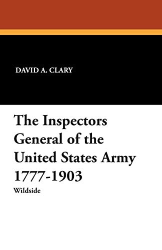 Stock image for The Inspectors General of the United States Army 1777-1903 for sale by ThriftBooks-Atlanta