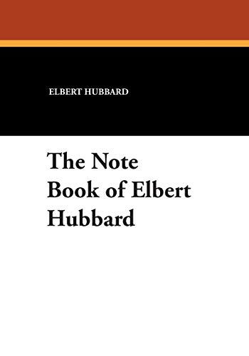 9781479414277: The Note Book of Elbert Hubbard