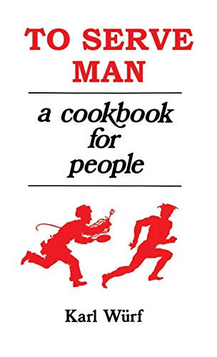 Beispielbild fr To Serve Man: A Cookbook for People zum Verkauf von Books From California