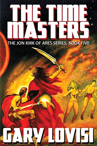Stock image for The Time Masters: Jon Kirk of Ares, Book 5 for sale by Chiron Media