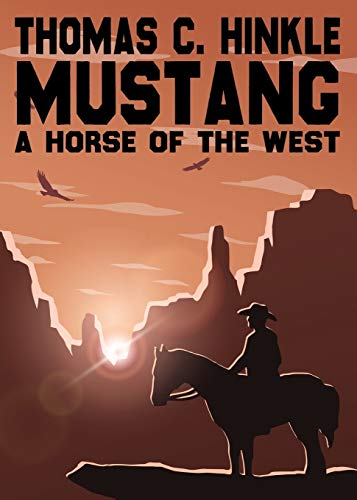 Stock image for Mustang: A Horse of the West for sale by Chiron Media