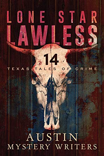 9781479429769: Lone Star Lawless: 14 Texas Tales of Crime