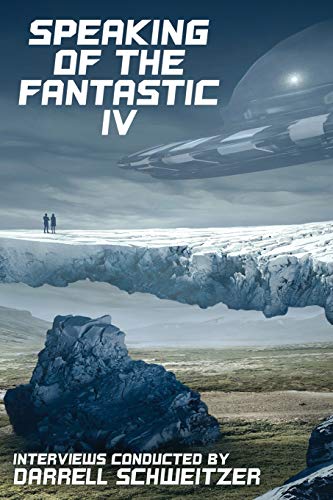 Stock image for Speaking of the Fantastic IV: Interviews with Science Fiction and Fantasy Authors for sale by THE SAINT BOOKSTORE