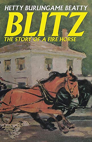 Imagen de archivo de Blitz: The Story of a Fire Horse a la venta por SecondSale