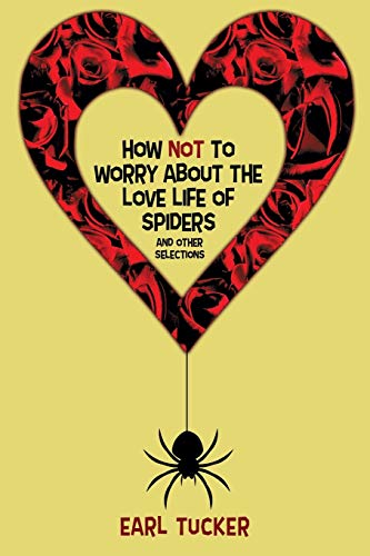 Stock image for How Not to Worry About the Love Life of Spiders for sale by Lucky's Textbooks