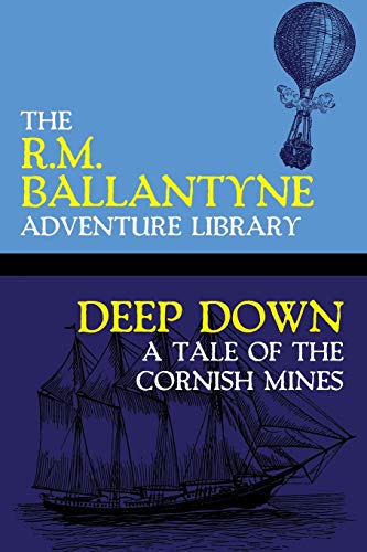 Stock image for Deep Down: A Tale of the Cornish Mines for sale by Lucky's Textbooks