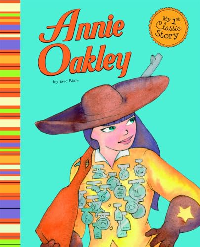 Beispielbild fr Annie Oakley (My First Classic Story) zum Verkauf von Your Online Bookstore