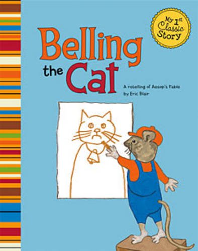 Stock image for Belling the Cat : A Retelling of Aesop's Fable for sale by Better World Books