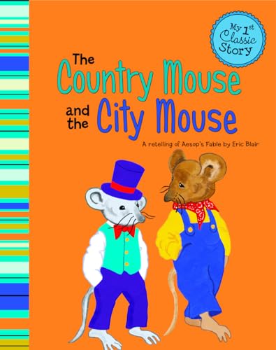 Imagen de archivo de The Country Mouse and the City Mouse : A Retelling of Aesop's Fable a la venta por Better World Books