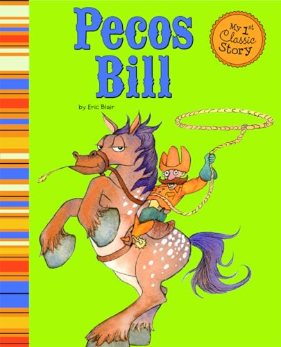 Imagen de archivo de Pecos Bill (My First Classic Story) a la venta por Your Online Bookstore