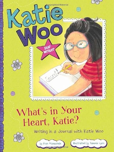 Stock image for What's in Your Heart, Katie? : Writing in a Journal with Katie Woo for sale by Better World Books