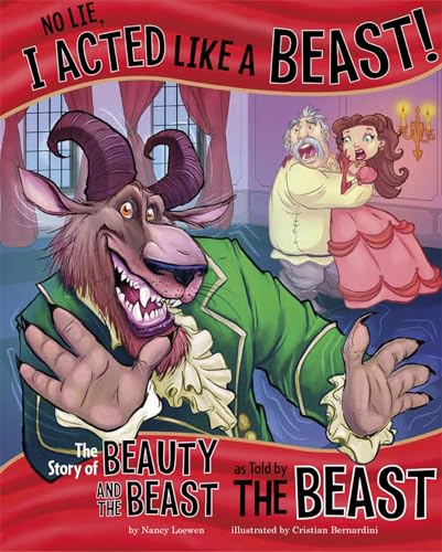 No Lie, I Acted Like a Beast!: The Story of Beauty and the Beast as Told by the Beast (The Other Side of the Story) (9781479519446) by Loewen, Nancy