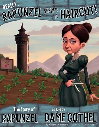 9781479519507: Really, Rapunzel needed a Haircut!: The Story of Rapunzel as told by Dame Gothel (The Other Side of the Story)