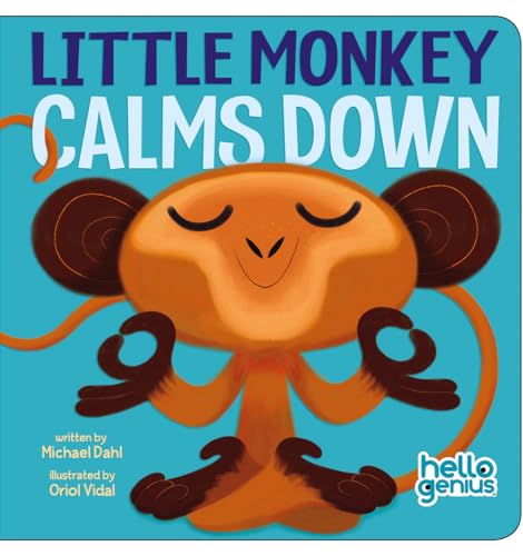 Stock image for Little Monkey Calms Down (Hello Genius) for sale by Goodwill of Colorado
