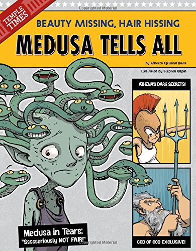 Imagen de archivo de Medusa Tells All: Beauty Missing, Hair Hissing (The Other Side of the Myth) a la venta por HPB-Ruby