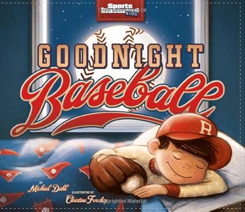Stock image for Goodnight Baseball (Sports Illustrated Kids Bedtime Books) for sale by Hawking Books