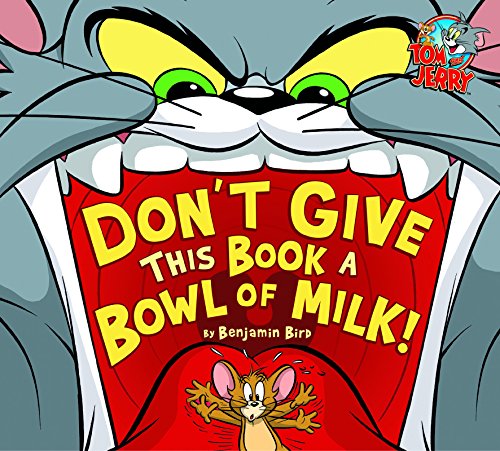 Beispielbild fr Don't Give This Book a Bowl of Milk! (Tom and Jerry) zum Verkauf von HPB Inc.