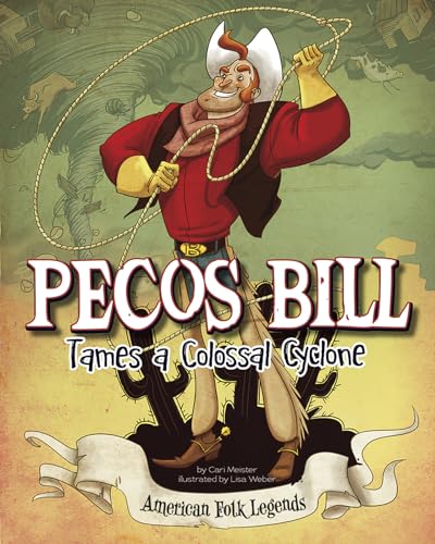 Stock image for Pecos Bill Tames a Colossal Cyclone (American Folk Legends) for sale by SecondSale