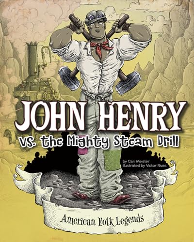 9781479554478: John Henry vs. the Mighty Steam Drill (American Folk Legends)