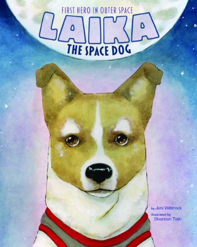 Stock image for Laika the Space Dog : First Hero in Outer Space for sale by Better World Books