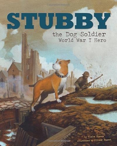 Stock image for Stubby the Dog Soldier: World War I Hero (Animal Heroes) for sale by SecondSale