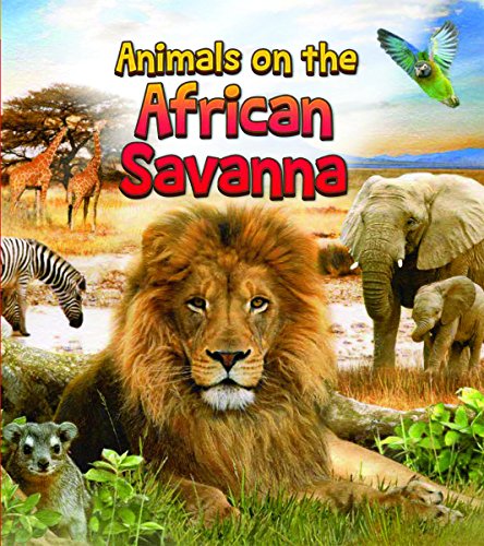 Stock image for Animals on the African Savanna (Animals All Day!) for sale by Book Outpost