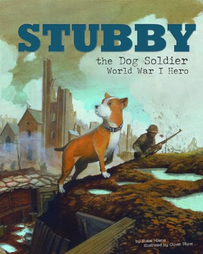 Stock image for Stubby the Dog Soldier: World War I Hero (Animal Heroes) for sale by Goodbookscafe
