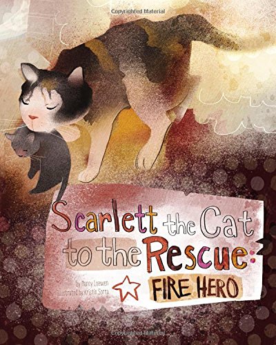 Stock image for Scarlett the Cat to the Rescue: Fire Hero for sale by ThriftBooks-Atlanta