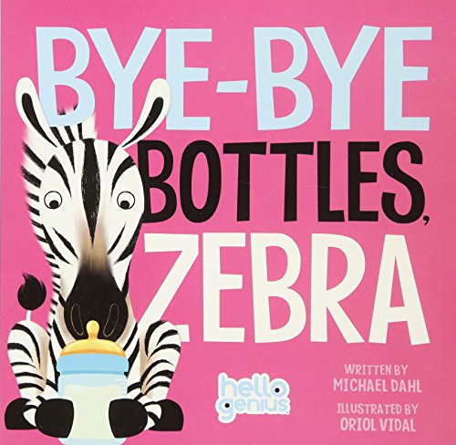 Stock image for Bye-Bye Bottles, Zebra (Hello Genius) for sale by BooksRun