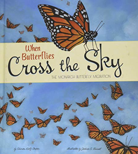 Imagen de archivo de When Butterflies Cross the Sky: The Monarch Butterfly Migration (Extraordinary Migrations) a la venta por New Legacy Books