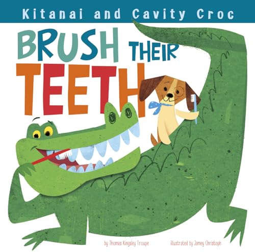 Stock image for Kitanai and Cavity Croc Brush Their Teeth (Kitanai's Healthy Habits) for sale by Your Online Bookstore