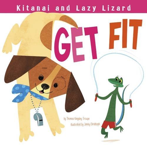 9781479561155: Kitanai and Lazy Lizard Get Fit (Kitanai's Healthy Habits)