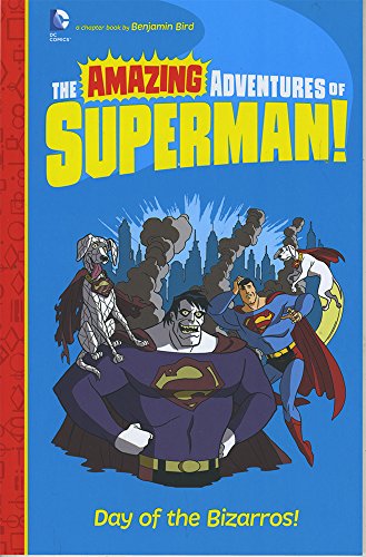 Beispielbild fr Day of the Bizarros! (DC Super Heroes: the Amazing Adventures of Superman!) zum Verkauf von Goodwill