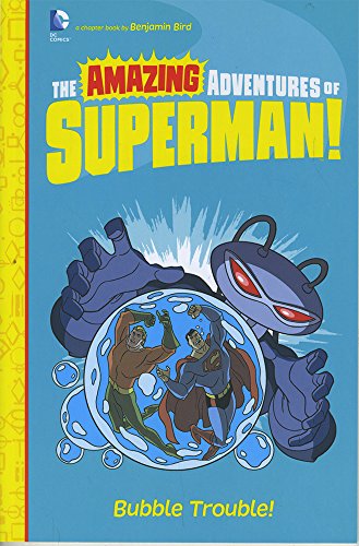 Stock image for Bubble Trouble! (Dc Super Heroes: the Amazing Adventures of Superman!) for sale by Books Puddle